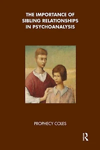 The Importance of Sibling Relationships Psychoanalysis
