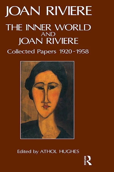The Inner World and Joan Riviere: Collected Papers 1929 - 1958