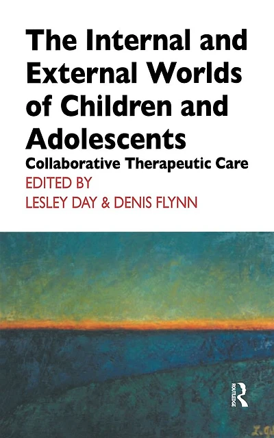 The Internal and External Worlds of Children Adolescents: Collaborative Therapeutic Care