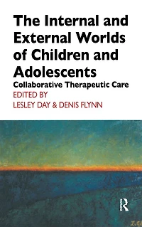 The Internal and External Worlds of Children Adolescents: Collaborative Therapeutic Care