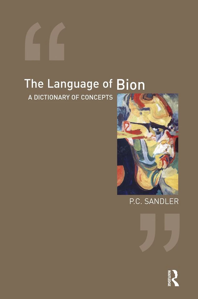 The Language of Bion: A Dictionary Concepts