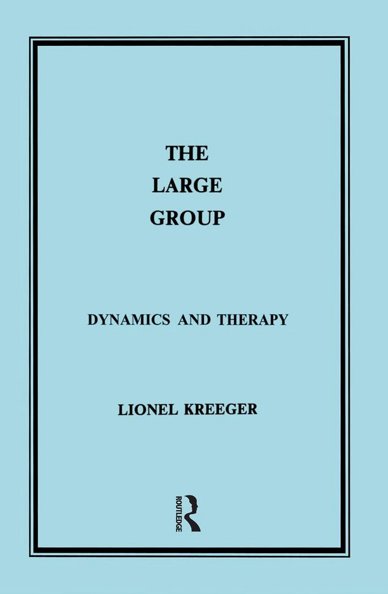The Large Group: Dynamics and Therapy