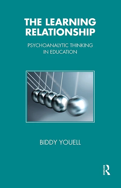 The Learning Relationship: Psychoanalytic Thinking Education