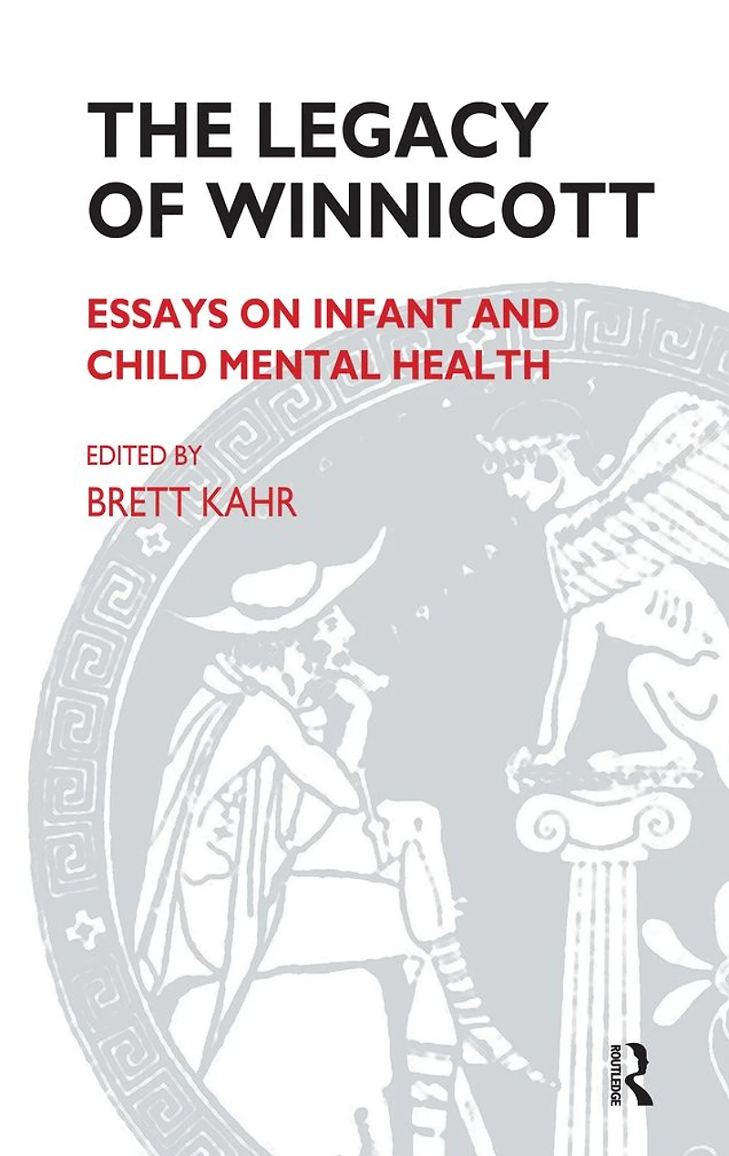 The Legacy of Winnicott: Essays on Infant and Child Mental Health