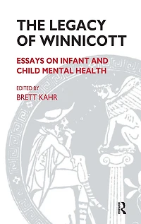 The Legacy of Winnicott: Essays on Infant and Child Mental Health