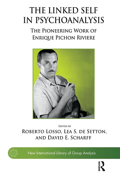 The Linked Self Psychoanalysis: Pioneering Work of Enrique Pichon Riviere