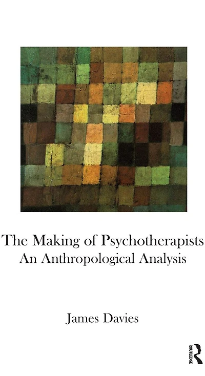 The Making of Psychotherapists: An Anthropological Analysis