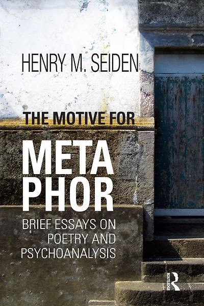 The Motive for Metaphor: Brief Essays on Poetry and Psychoanalysis