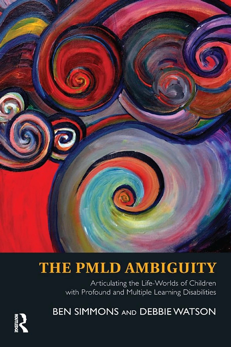 the PMLD Ambiguity: Articulating Life-Worlds of Children with Profound and Multiple Learning Disabilities