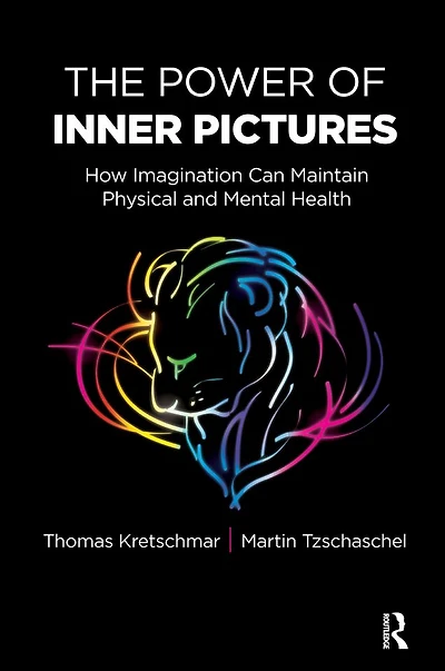 The Power of Inner Pictures: How Imagination Can Maintain Physical and Mental Health