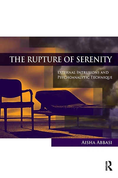 The Rupture of Serenity: External Intrusions and Psychoanalytic Technique