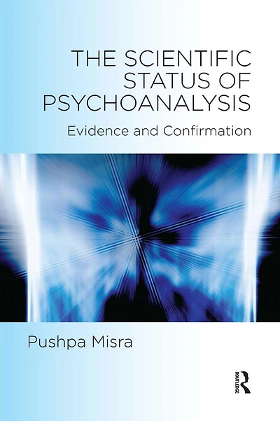 The Scientific Status of Psychoanalysis: Evidence and Confirmation