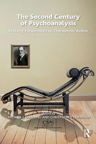 The Second Century of Psychoanalysis: Evolving Perspectives on Therapeutic Action
