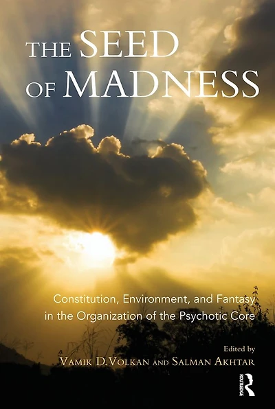 the Seed of Madness: Constitution, Environment, and Fantasy Organization Psychotic Core