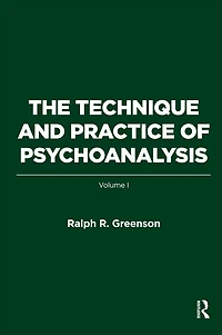 The Technique and Practice of Psychoanalysis: Volume I