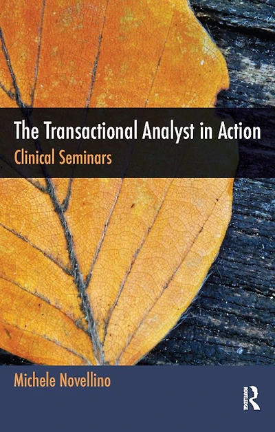 The Transactional Analyst Action: Clinical Seminars