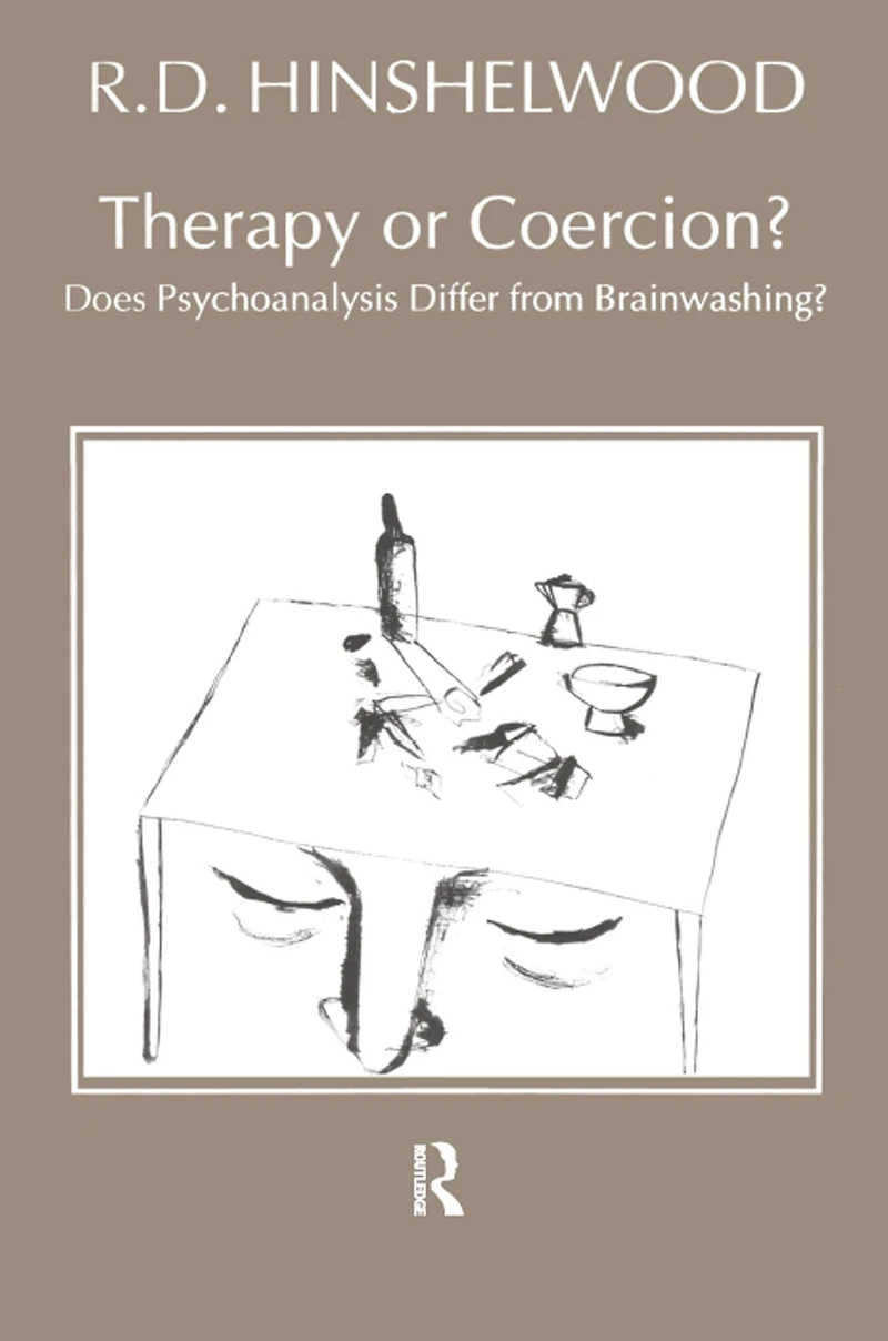 Therapy or Coercion: Does Psychoanalysis Differ from Brainwashing?