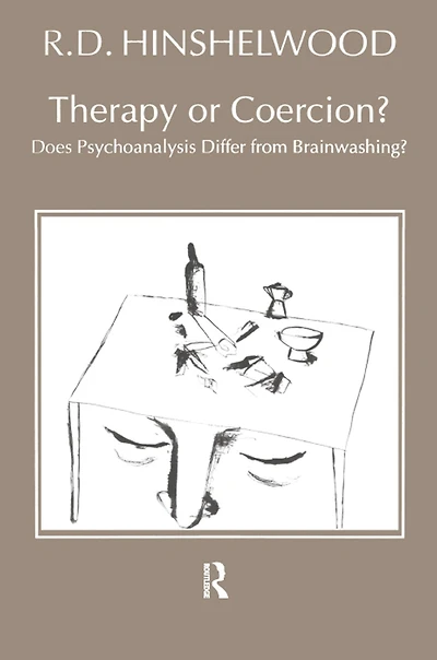Therapy or Coercion: Does Psychoanalysis Differ from Brainwashing?