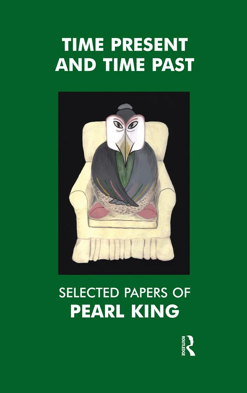 Time Present and Past: Selected Papers of Pearl King