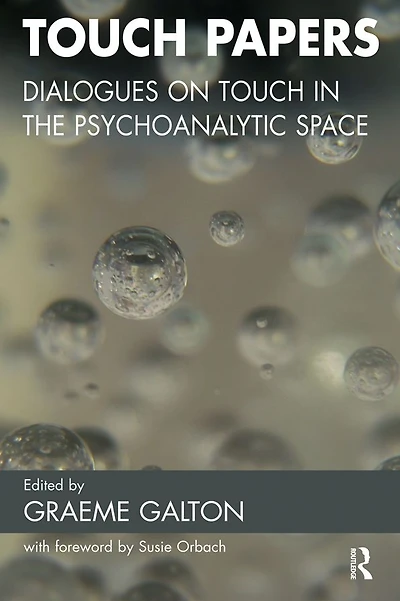 Touch Papers: Dialogues on the Psychoanalytic Space