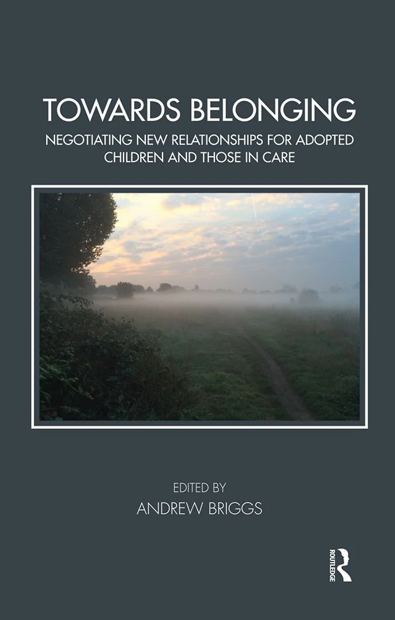 Towards Belonging: Negotiating New Relationships for Adopted Children and Those Care