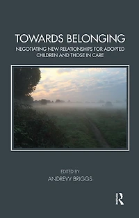 Towards Belonging: Negotiating New Relationships for Adopted Children and Those Care