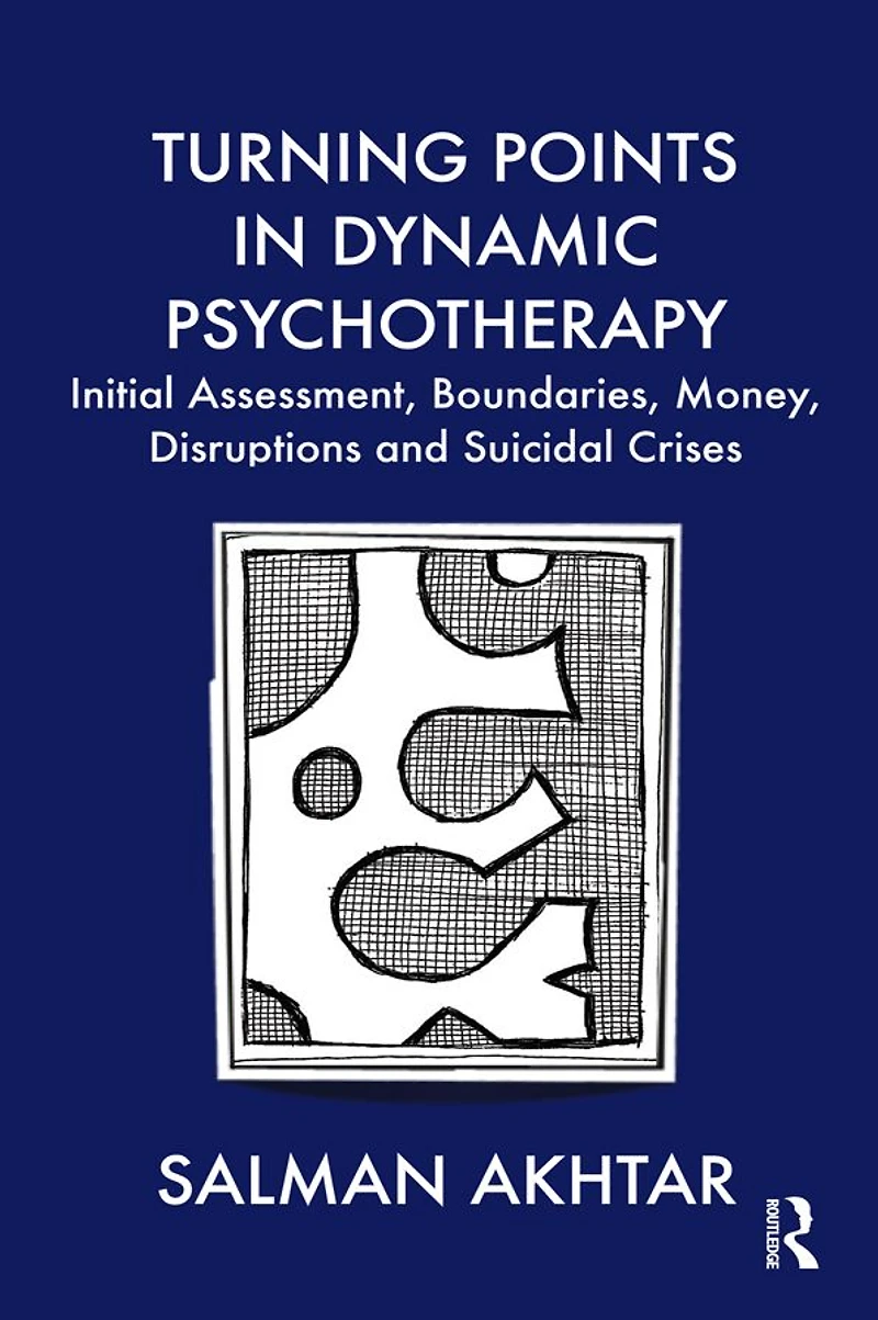 Turning Points Dynamic Psychotherapy: Initial Assessment, Boundaries, Money, Disruptions and Suicidal Crises