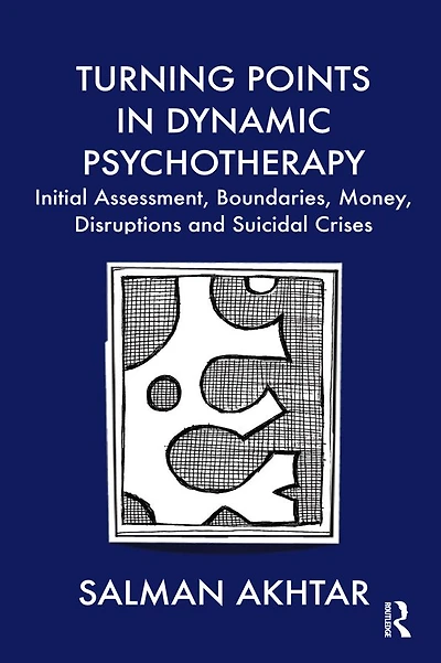 Turning Points Dynamic Psychotherapy: Initial Assessment, Boundaries, Money, Disruptions and Suicidal Crises