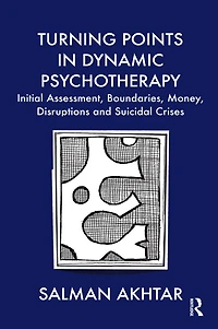 Turning Points Dynamic Psychotherapy: Initial Assessment, Boundaries, Money, Disruptions and Suicidal Crises