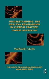 Understanding the Self-Ego Relationship Clinical Practice: Towards Individuation