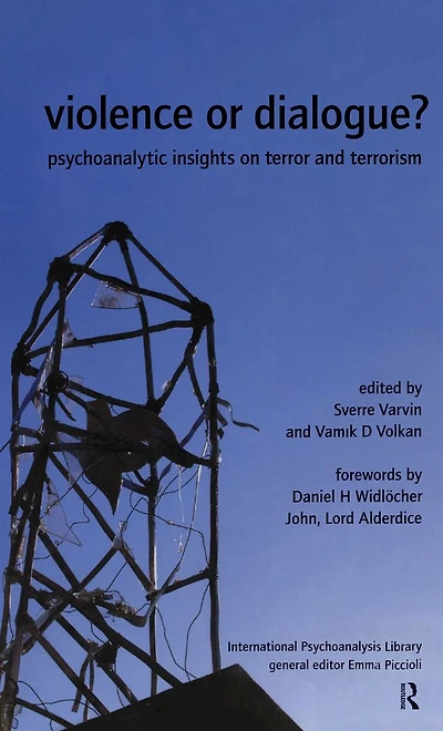 Violence or Dialogue?: Psychoanalytic Insights on Terror and Terrorism