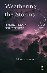 Weathering the Storms: Psychotherapy for Psychosis