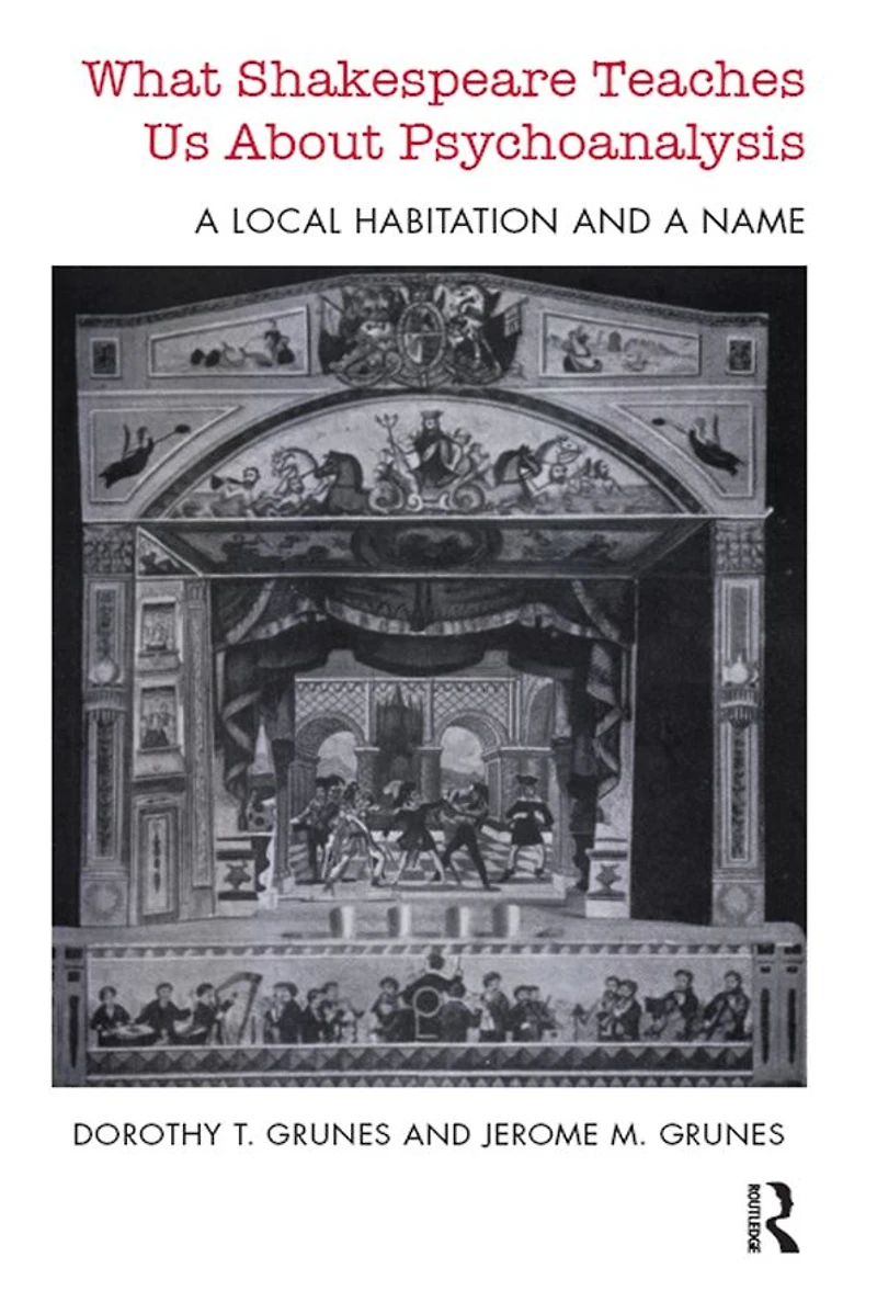 What Shakespeare Teaches Us About Psychoanalysis: a Local Habitation and Name
