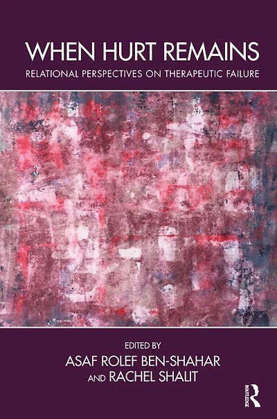 When Hurt Remains: Relational Perspectives on Therapeutic Failure