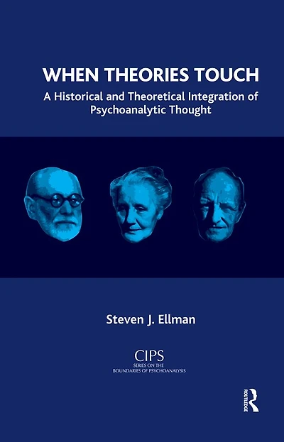 When Theories Touch: A Historical and Theoretical Integration of Psychoanalytic Thought