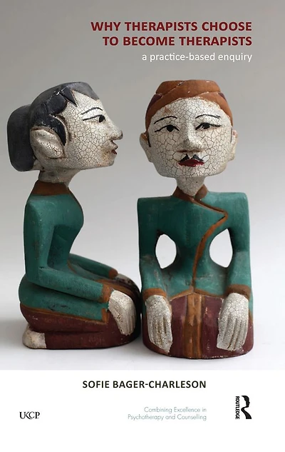 Why Therapists Choose to Become Therapists: A Practice-Based Enquiry