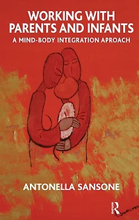 Working with Parents and Infants: A Mind-Body Integration Approach