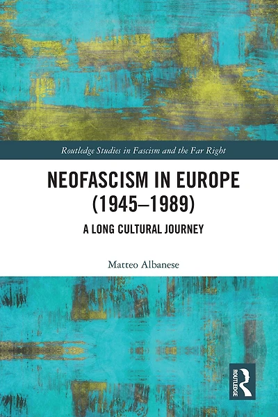 Neofascism Europe (1945-1989): A Long Cultural Journey