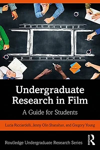 Undergraduate Research Film: A Guide for Students
