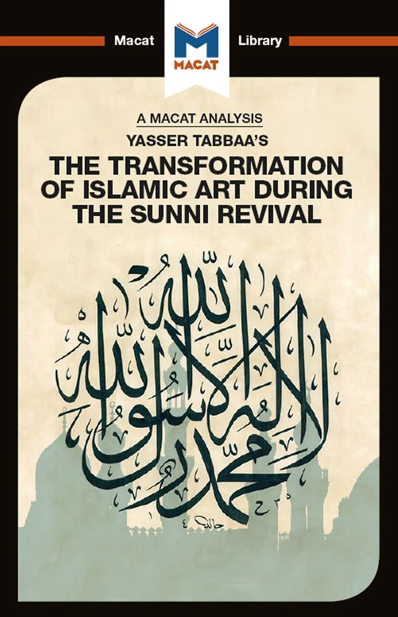 An Analysis of Yasser Tabbaa's the Transformation Islamic Art During Sunni Revival
