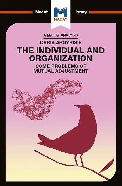 An Analysis of Chris Argyris's Integrating the Individual and Organization