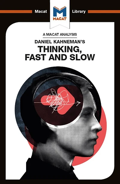 An Analysis of Daniel Kahneman's Thinking, Fast and Slow