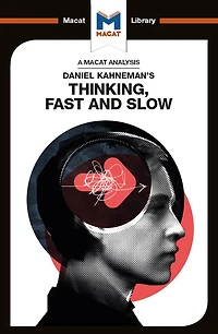 An Analysis of Daniel Kahneman's Thinking, Fast and Slow