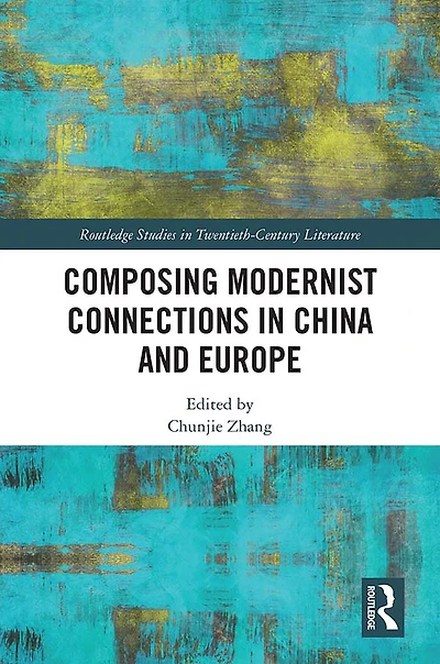 Composing Modernist Connections China and Europe