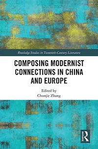 Composing Modernist Connections China and Europe