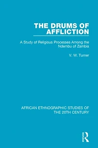 the Drums of Affliction: A Study Religious Processes Among Ndembu Zambia