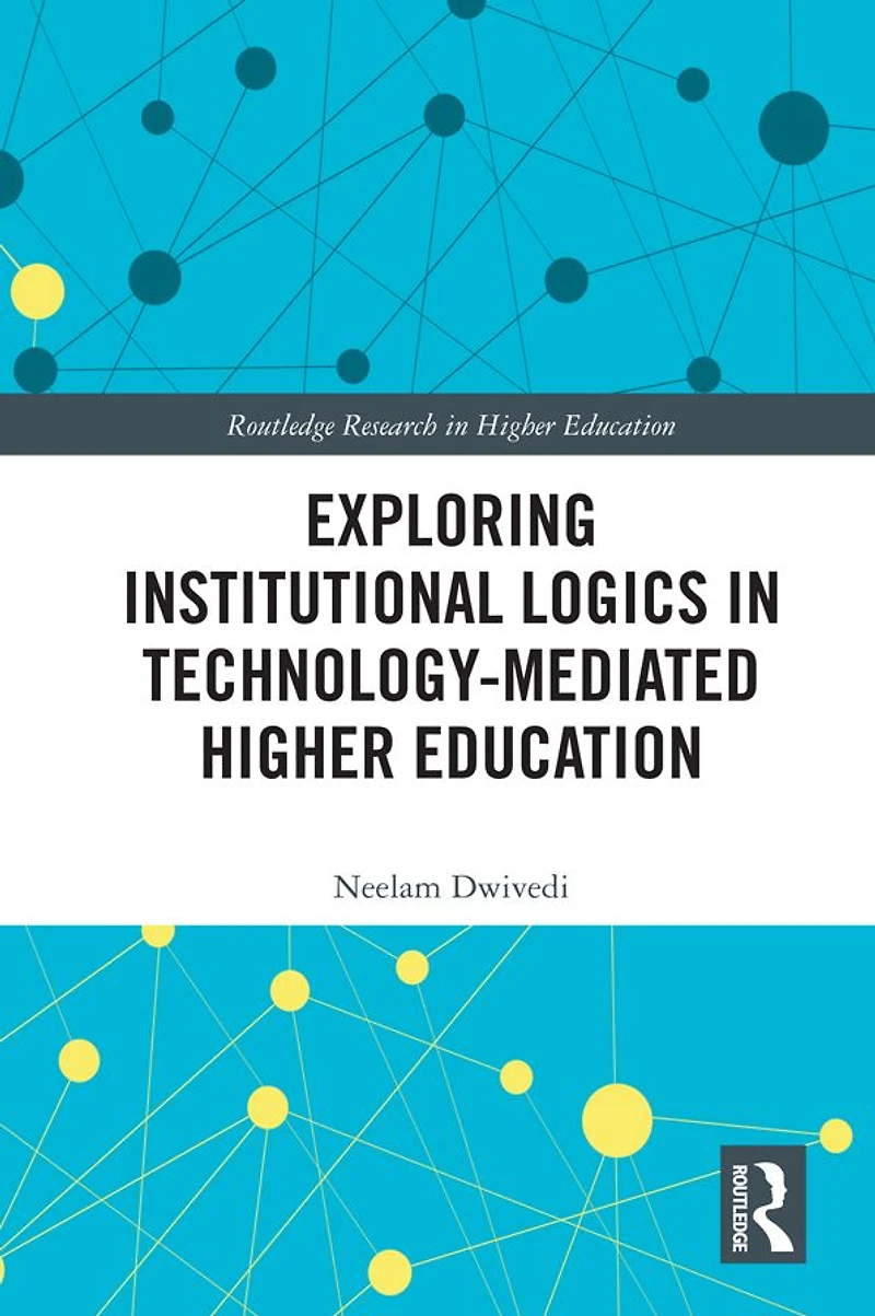 Exploring Institutional Logics for Technology-Mediated Higher Education