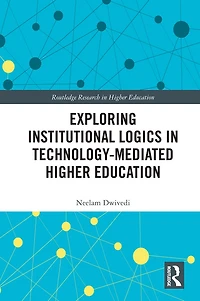 Exploring Institutional Logics for Technology-Mediated Higher Education