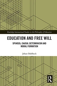 Education and Free Will: Spinoza, Causal Determinism and Moral Formation