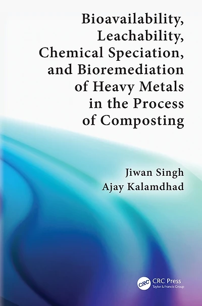 Bioavailability, Leachability, Chemical Speciation, and Bioremediation of Heavy Metals the Process Composting